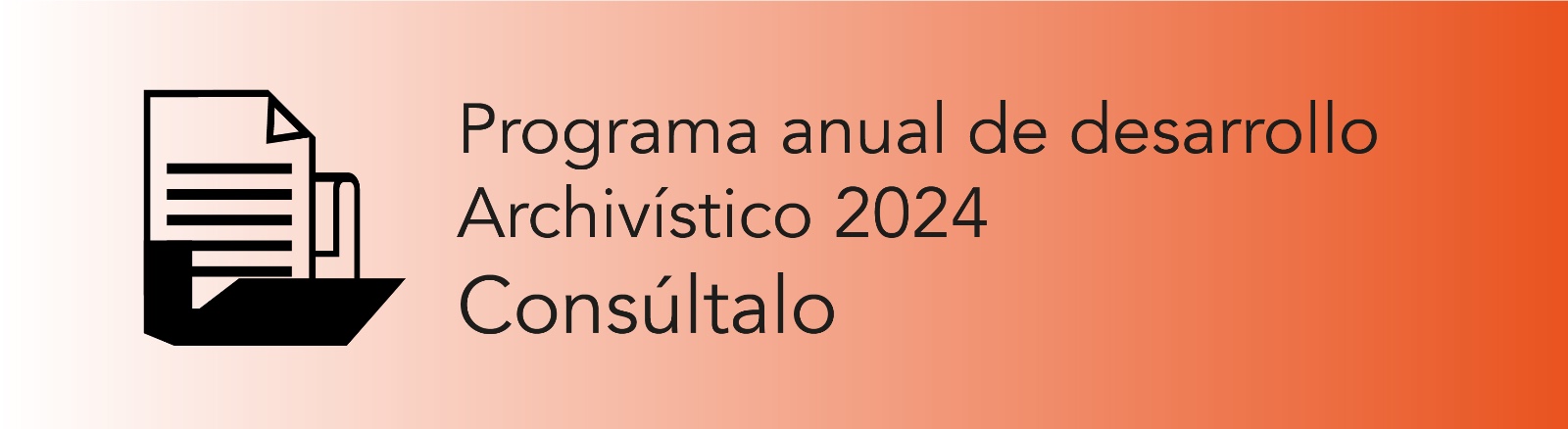 Imagen que permite conocer el Programa Anual de Desarrollo Archivístico 2024