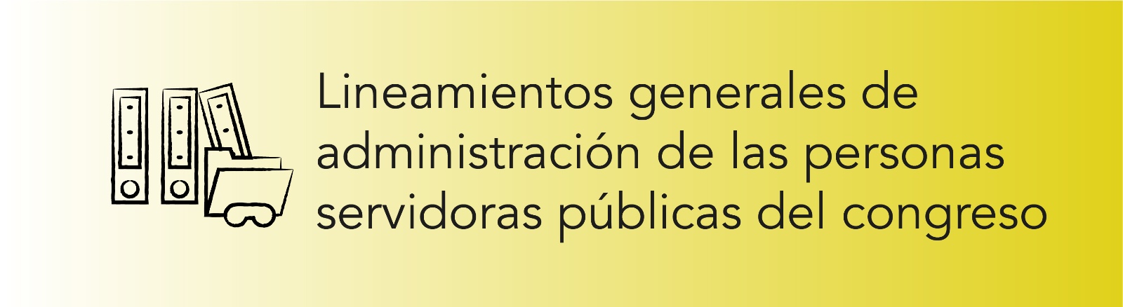 Imagen que permite conocer los Lineamientos Generales de Administración de las Personas Servidoras Públicas del Congreso